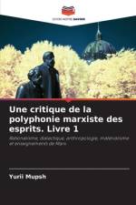 Une critique de la polyphonie marxiste des esprits. Livre 1 af Yurii Mupsh