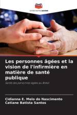 Les personnes âgées et la vision de l'infirmière en matière de santé publique af Cidianna E. Melo Do Nascimento