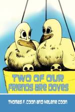 Two of Our Friends Are Doves af Thomas F. Coon