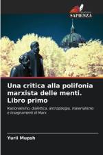 Una critica alla polifonia marxista delle menti. Libro primo af Yurii Mupsh