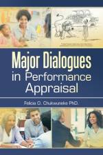 Major Dialogues in Performance Appraisal af Felicia O. Chukwuneke