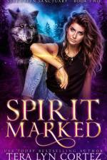 Spirit Marked: StarHaven Sanctuary Book Two af Tera Lyn Cortez