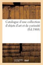 Catalogue d'une collection d'objets d'art et de curiosite af collectif
