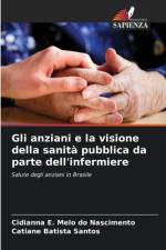 Gli anziani e la visione della sanità pubblica da parte dell'infermiere af Cidianna E. Melo Do Nascimento
