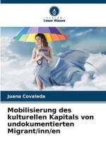 Mobilisierung des kulturellen Kapitals von undokumentierten Migrant/inn/en af Juana Covaleda