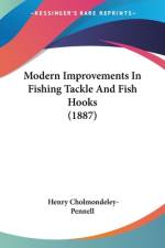 Modern Improvements In Fishing Tackle And Fish Hooks (1887) af Henry Cholmondeley-Pennell