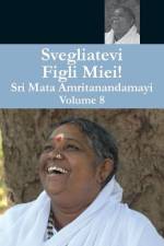 Svegliatevi Figli Miei 8 af Swami Amritaswarupananda Puri