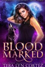 Blood Marked: StarHaven Sanctuary Book Three af Tera Lyn Cortez