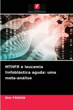 MTHFR e leucemia linfoblástica aguda: uma meta-análise af Rim Frikha