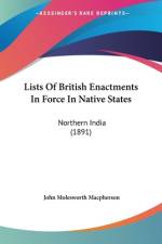 Lists Of British Enactments In Force In Native States af John Molesworth Macpherson