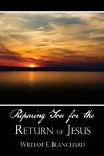 Preparing You for the Return of Jesus af William E. Blanchard