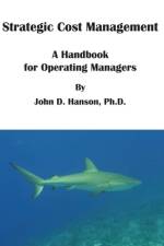Strategic Cost Management af John D Hanson