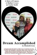 Dream Accomplished: A Story of Cancer, A Mother's Love & Taylor Swift af Elizabeth Gross