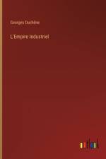 L'Empire Industriel af Georges Duchêne