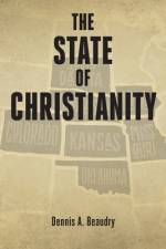 THE STATE OF CHRISTIANITY af Dennis A. Beaudry