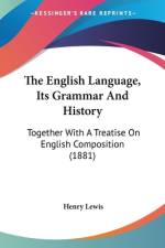The English Language, Its Grammar And History af Henry Lewis