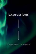 EXPRESSIONS af Sunaainaa Mohanty