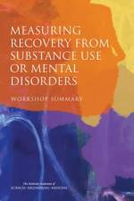 Measuring Recovery from Substance Use or Mental Disorders: Workshop Summary af National Academies Of Sciences Engineeri