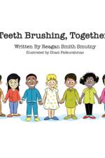 Teeth Brushing, Together! af Reagan Smith Smutny