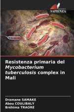Resistenza primaria del Mycobacterium tuberculosis complex in Mali af Dramane Samaké