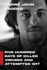 Five Hundred Days of Killer Viruses and Attempted Wit af André John Haddad