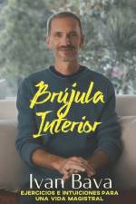 Brújula interior: Ejercicios e intuiciones de una vida magistral af Ivan Bava