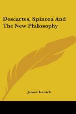 Descartes, Spinoza And The New Philosophy af James Iverach