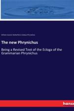 The new Phrynichus af William Gunion Rutherford