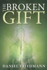 Broken Gift af Daniel Friedmann