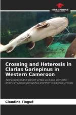 Crossing and Heterosis in Clarias Gariepinus in Western Cameroon af Claudine Tiogué