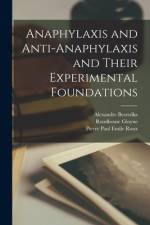 Anaphylaxis and Anti-anaphylaxis and Their Experimental Foundations af Alexandre Besredka