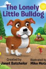 The Lonely Little Bulldog af Janet Batchelor