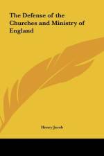 The Defense of the Churches and Ministry of England af Henry Jacob