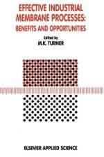 Effective Industrial Membrane Processes: Benefits and Opportunities af M. K. Turner