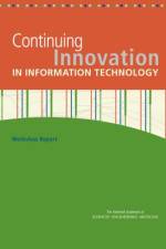 Continuing Innovation in Information Technology: Workshop Report af National Academies Of Sciences Engineeri