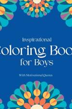 Inspirational Coloring Book for Boys: With Motivational Quotes af Camptys Inspirations