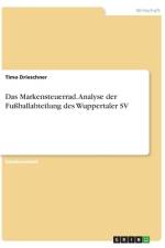 Das Markensteuerrad. Analyse der Fußballabteilung des Wuppertaler SV af Timo Drieschner