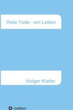Viele Tode - ein Leben