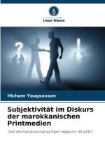Subjektivität im Diskurs der marokkanischen Printmedien af Hicham Yougsassen