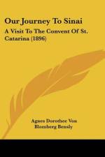 Our Journey To Sinai af Agnes Dorothee von Blomberg Bensly