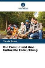 Die Familie und ihre kulturelle Entwicklung af Yamilé Reyes