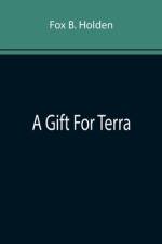 A Gift For Terra af Fox B Holden