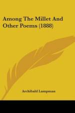 Among The Millet And Other Poems (1888) af Archibald Lampman