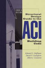 Structural Design Guide to the ACI Building Code af Albert J. Gouwens