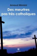 Des meurtres pas très catholiques af Arnaud Minisini
