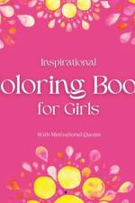 Inspirational Coloring Book for Girls: With Motivational Quotes af Camptys Inspirations