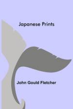 Japanese Prints af John Gould Fletcher
