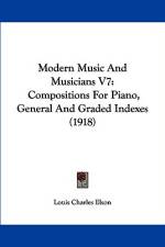 Modern Music And Musicians V7 af Louis Charles Elson