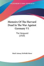Memoirs Of The Harvard Dead In The War Against Germany V1 af Mark Antony Dewolfe Howe
