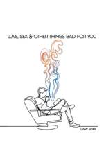 Love, Sex & Other Things Bad for You af Gary Soul